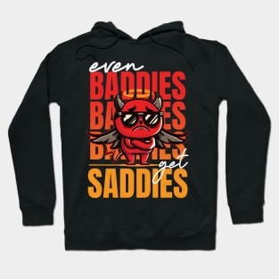 Even Baddies get Saddies Hoodie